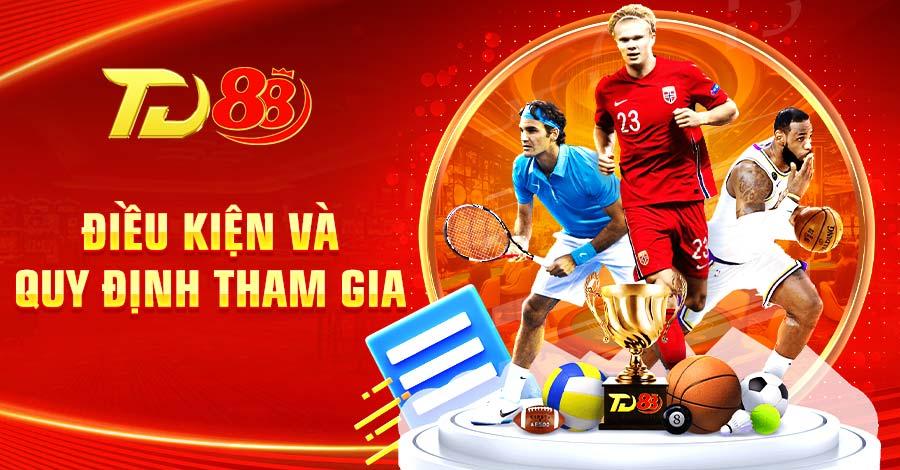 Điều kiện và quy định tham gia khuyến mãi bảo hiểm 100% vé cược thể thao TD88 