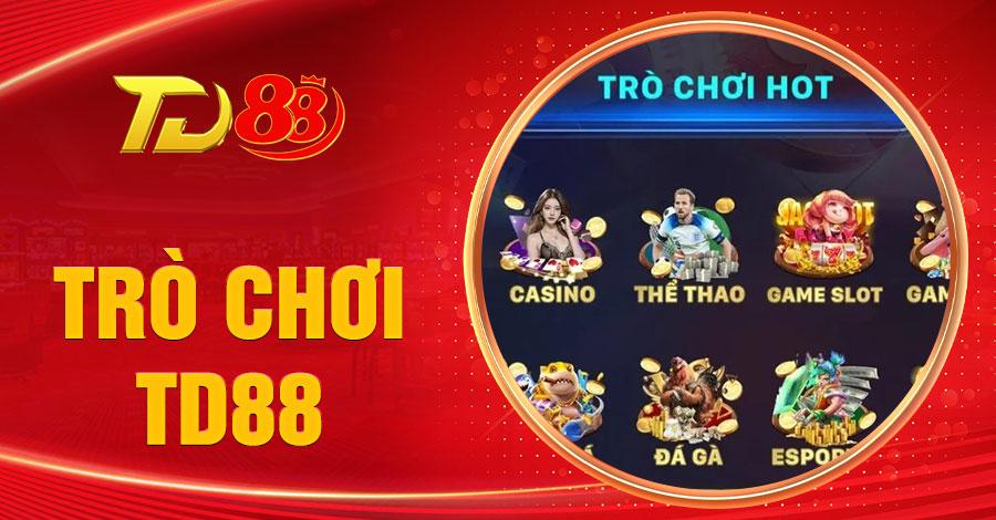 Trò Chơi TD88 - Thiên Đường Giải Trí Triệu Triệu Niềm Tin